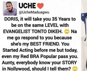 Bra Has More Value Than You Are–Uche Maduagwu Blasts Doris Ogala Over Tonto Dikeh