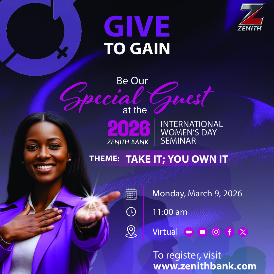Zenith Bank Hosts 2026 International Women’s Day Seminar Themed “Take It, You Own It,” In Alignment With Global Theme “Give To Gain,” Monday, March 9 At Civic Centre, Lagos