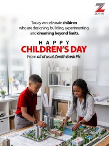 Children’s Day: Zenith Bank Vows To Continue Its Commitments To Children’s All Inclusive Growth